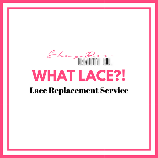 What Lace? (Lace Closure Replacement Service)